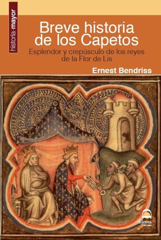 Breve Historia De Los Capetos: Esplendor Y Crepusculo De Los Reyes De