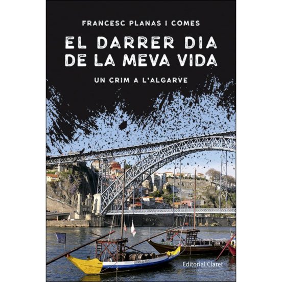 El Darrer Dia De La Meva Vida: Un Crim A L Algarve