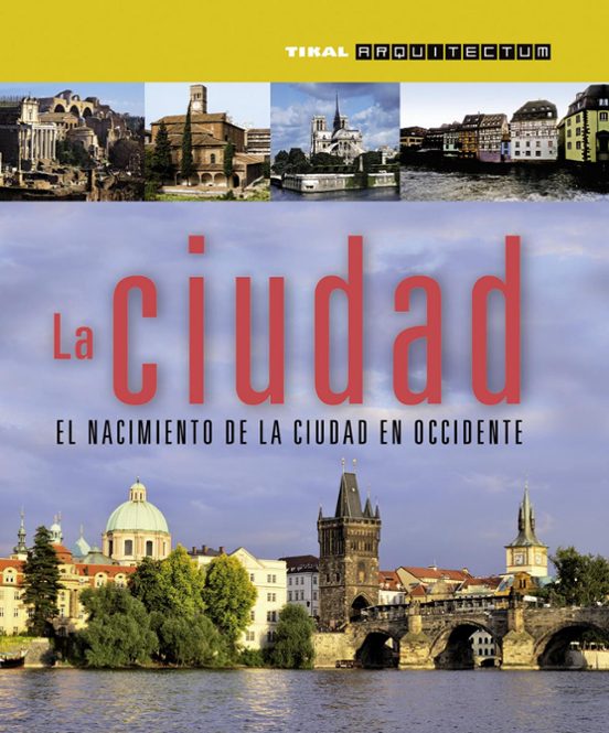 La Ciudad El Nacimiento De La Ciudad En Occidente