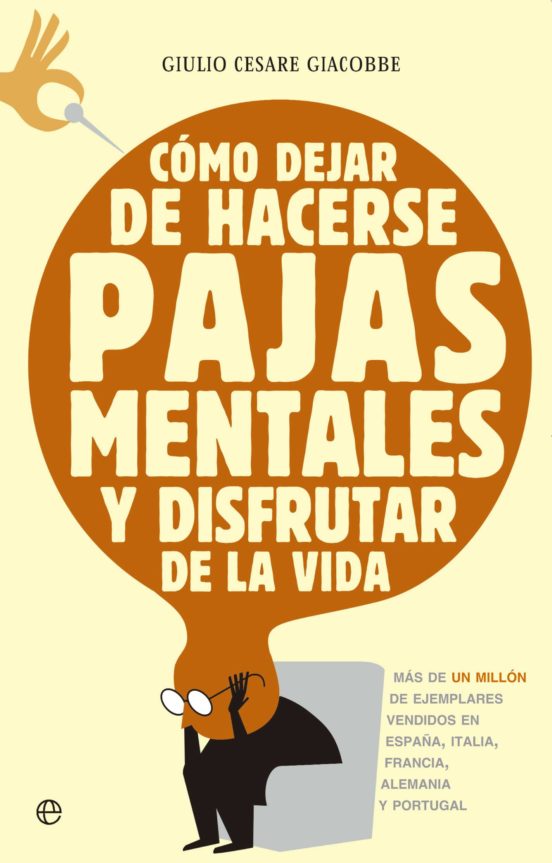 Como Dejar De Hacerse Pajas Mentales Y Disfrutar De La Vida