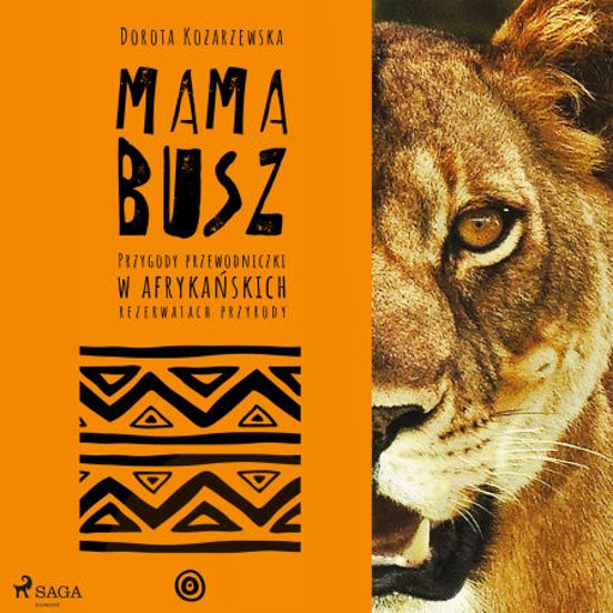 MAMA BUSZ. Przygody Przewodniczki W Afrykańskich Rezerwatach Przyrody