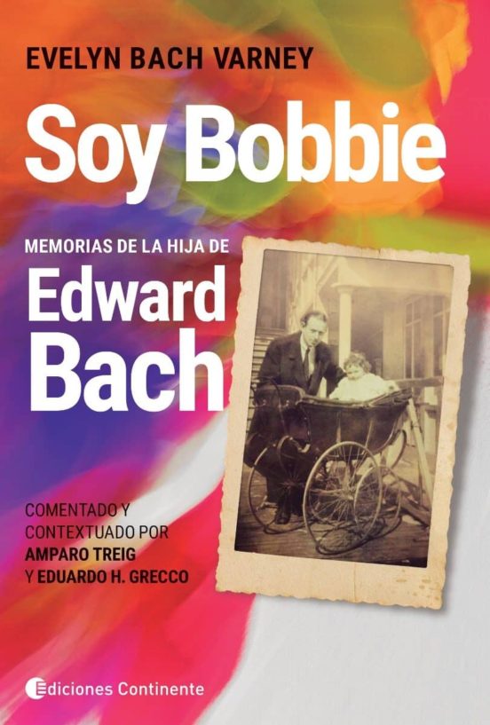 Soy Bobbie: Memorias De La Hija De Edward Bach