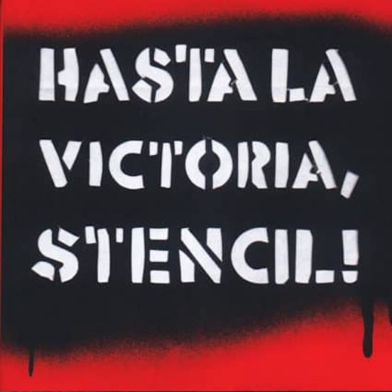 Hasta La Victoria Stencil