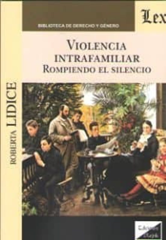 Violencia Intrafamiliar. Rompiendo El Silencio