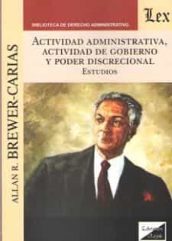 Actividad Administrativa Actividad De Gobierno Y Poder Discrecional: E