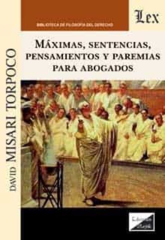 Maximas Sentencias Pensamientos Y Paremias Para Abogados
