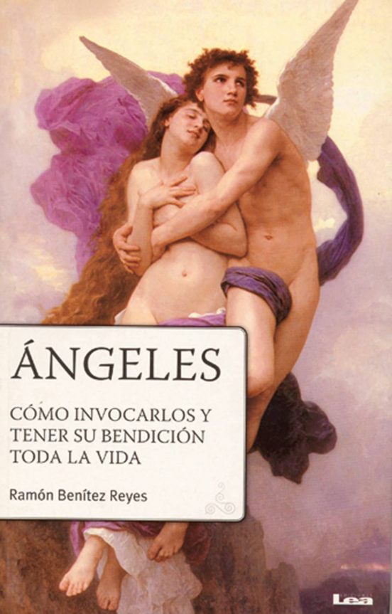 Angeles: Como Invocarlos Y Tener Su Bendicion Toda La Vida