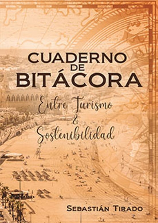Cuaderno De Bitácora. Entre Turismo & Sostenibilidad