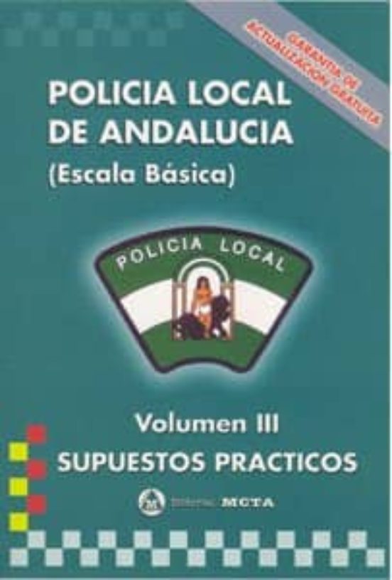 Policia Local De Andalucia. Escala Basica. Vol. Iii. Supuestos Pr Acti