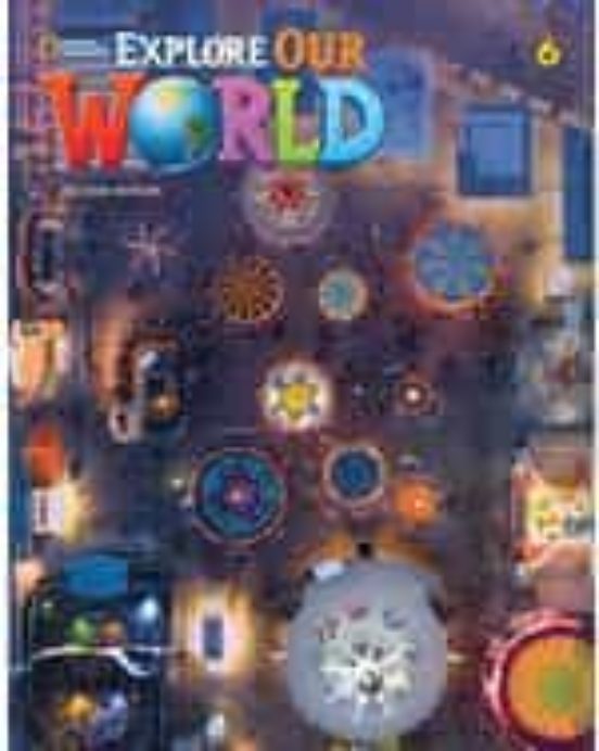 Explore Our World 6 A Combo Split 2e
