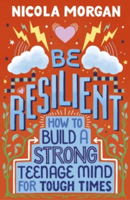 Be Resilient: How To Build A Strong Teenage Mind For Tough Times