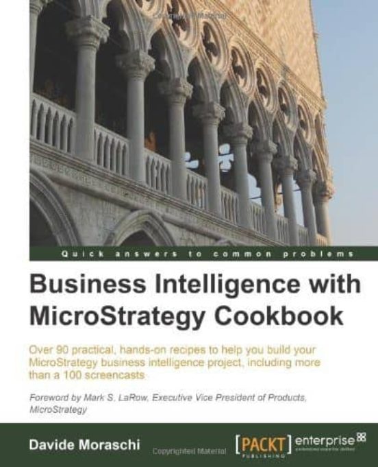 Business Intelligence With Microstrategy Cookbook