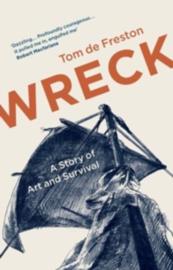 Wreck : A Story Of Art And Survival
