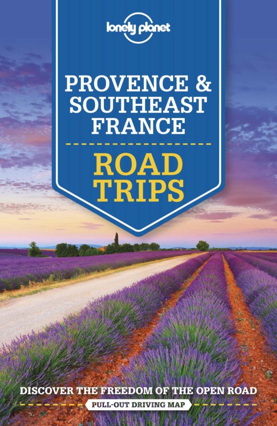 Lonely Planet Provence & Southeast France Road Trips 2 2019