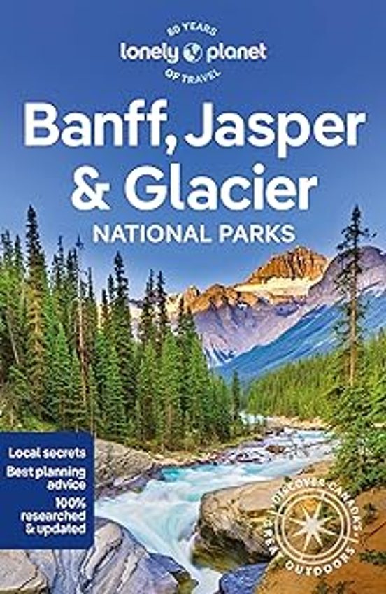 Lonely Planet Banff Jasper And Glacier National Parks