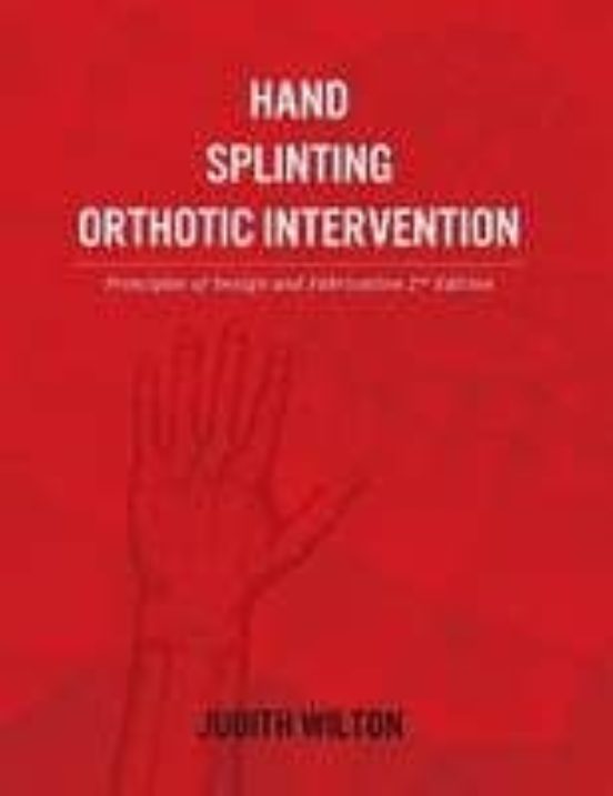 Hand Splinting / Orthotic Intervention: Principles Of Design And Fabri
