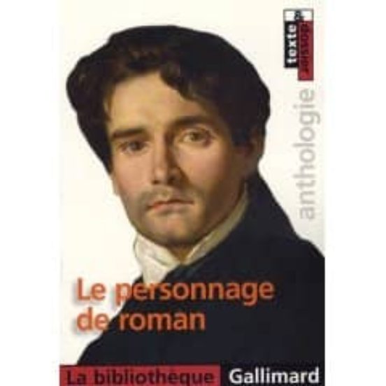 Le Personnage De Roman : Anthologie