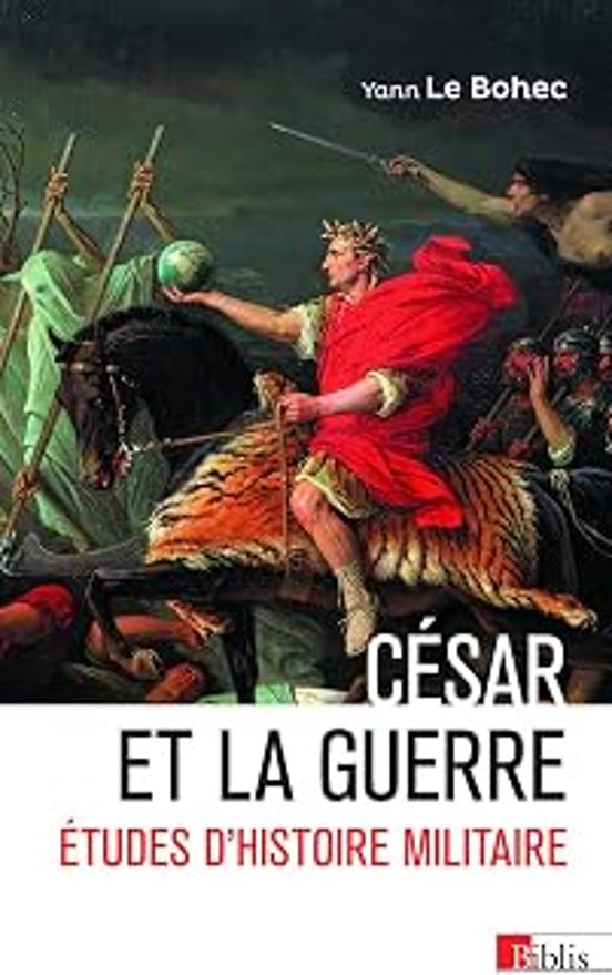 César et la guerre - Études d'histoire militaire