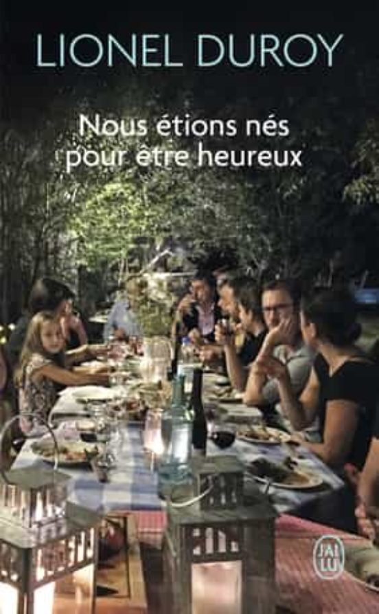 Nous Étions Nés Pour Être Heureux