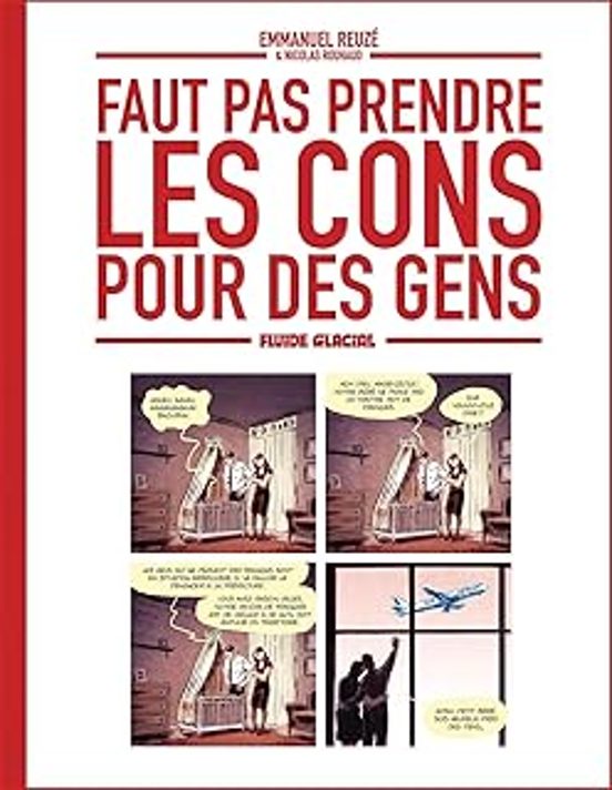Faut Pas Prendre Les Cons Pour Des Gens. Vol. 1