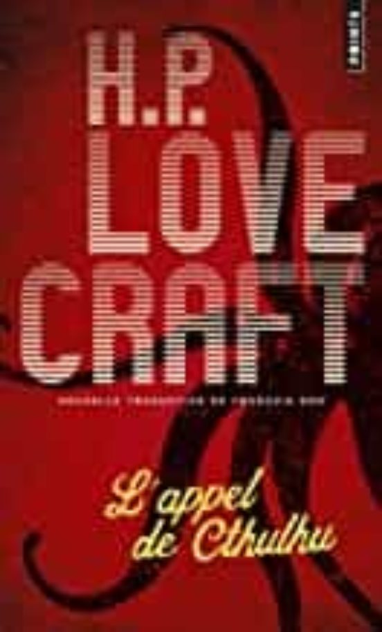 L Appel De Cthulhu Suivi De Notes Sur L Écriture De La Fiction Surnatu