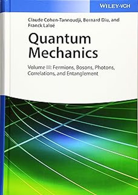Quantum Mechanics Volume 3: Fermions Bosons Photons Correlations And E