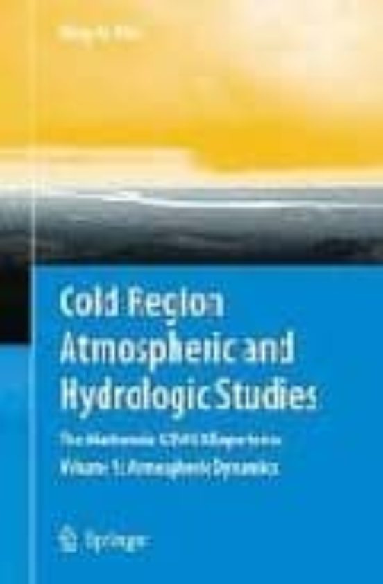 Cold Region Atmospheric And Hydrologic Studies: Atmospheric Dynam Ics
