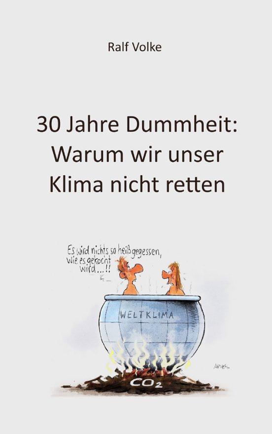 30 Jahre Dummheit: Warum Wir Unser Klima Nicht Retten