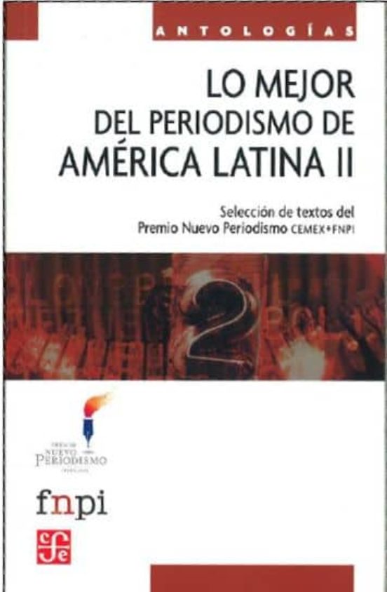 Lo Mejor Del Periodismo De America Latina Ii: Seleccion De Textos Del