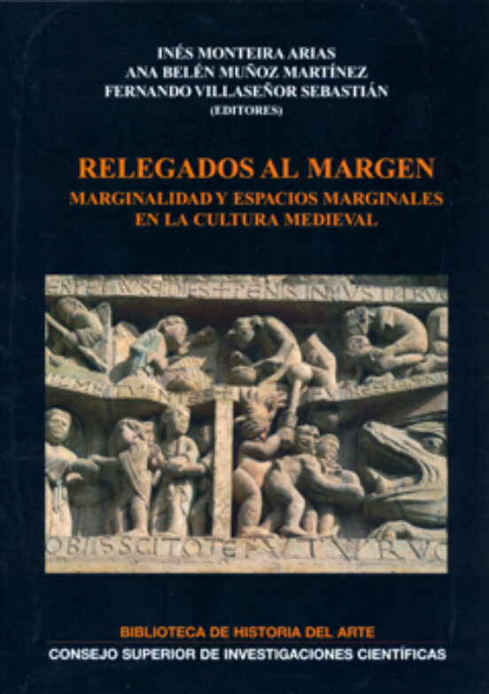 Relegados Al Margen : Marginalidad Y Espacios Marginales En La Cultura Medieval