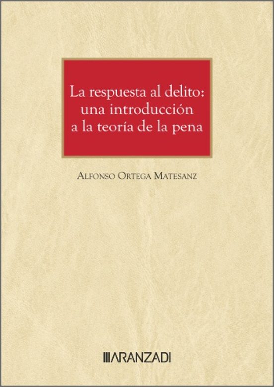 La Respuesta Al Delito: Una Introducción A La Teoría De La Pena
