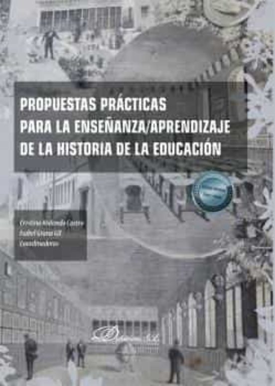 Propuestas Prácticas Para La Enseñanza/aprendizaje De La Historia De La Educación