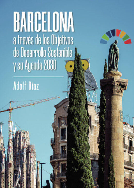 Barcelona A Través De Los Objetivos De Desarrollo Sostenible Y Su Agenda 2030