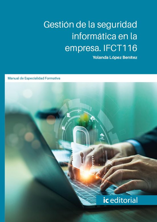 Ifct116 Gestión De La Seguridad Informática En La Empresa