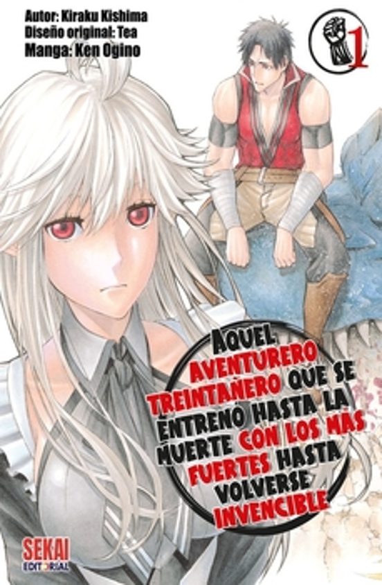 Aquel Aventurero Treintañero Que Se Entrenó Hasta La Muerte Con Los Más Fuertes Hasta Volverse Invencible 1