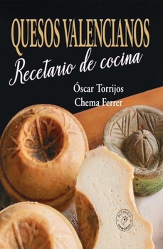 Quesos Valencianos. Recetario De Cocina