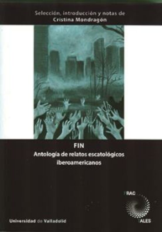 Fin. Antología de relatos escatológicos iberoamericanos