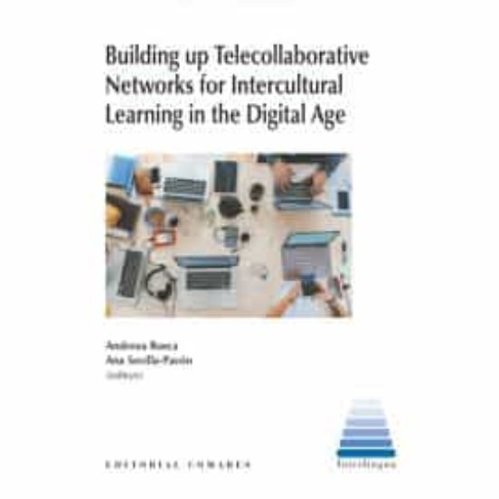 Building Up Telecollaborative Networks For Intercultural Learning In The Digital Age