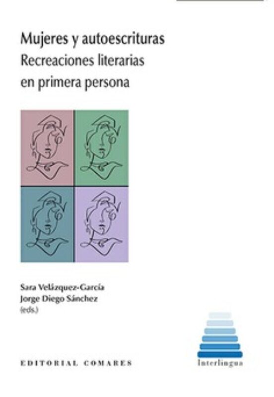 Mujeres Y Autoescrituras.recreacciones Literarias En Primera Persona