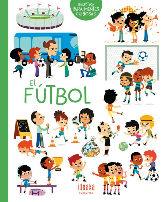 El Futbol :Biblioteca para Mentes Curiosas
