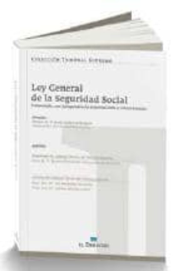 Ley General De La Seguridad Social: Comentada Con Jurisprudencia Siste