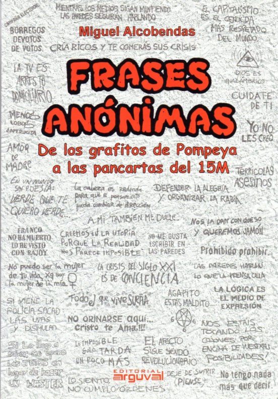 Frases Anonimas: De Los Frafitos De Pompeya A Las Pancartas Del 15m