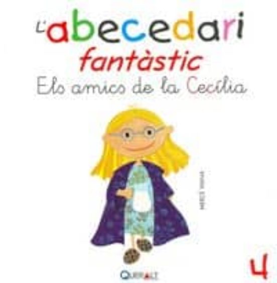 Abecedari Fantastic. - Els Amics De La Cecilia - C 4