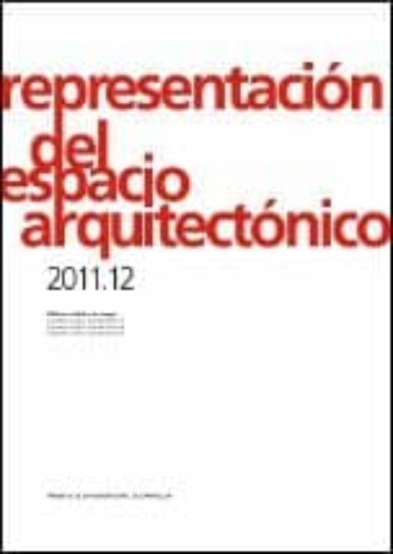 Representacion Del Espacio Arquitectonico 2011-2012