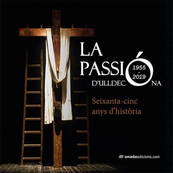 La Passio Dulldecona: Seixanta-cinc Anys Dhistoria