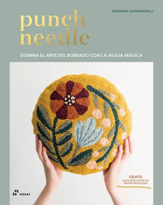 Punch Needle: Domina El Arte Del Bordado Con La Aguja Magica