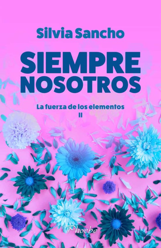 Siempre Nosotros. La Fuerza De Los Elementos Ii