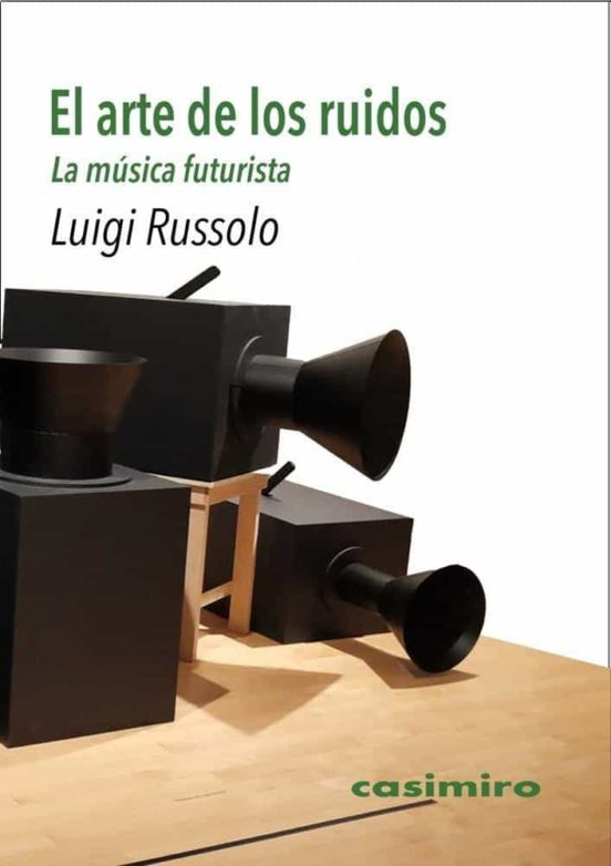 El Arte De Los Ruidos: La Musica Futurista