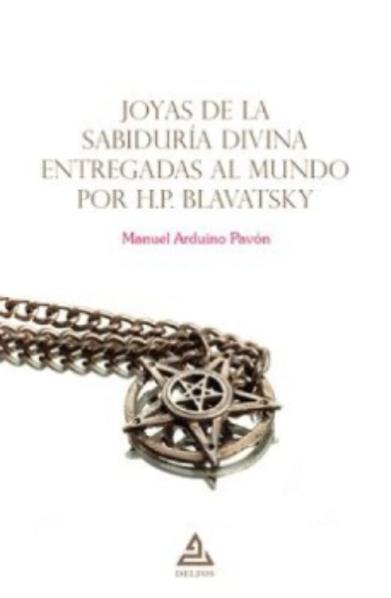 Joyas De La Sabiduría Divina Entregadas Al Mundo Por H.P. Blavatsky
