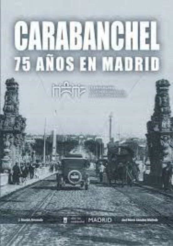 Carabanchel 75 Años En Madrid